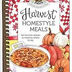 View EBOOK EPUB KINDLE PDF Harvest Homestyle Meals (Seasonal Cookbook Collection) by Gooseberry Patc