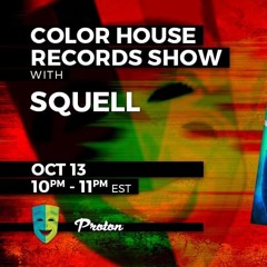 Squell - Color House Records Show @ Proton Radio (13-10-2025)