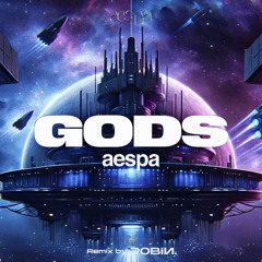 aespa 에스파 'GODS' (With Rap and High Note)(Remastered)(ROBIN. Remix)