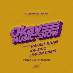 KALEIDO - OKAY MUSIC SHOW HOSTED BY RAFAEL KHAN (ISO RADIO) JUNE 2023 GUEST MIX