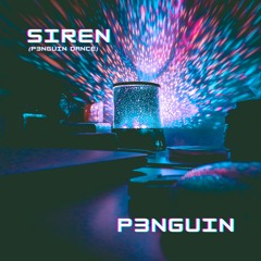 Siren (P3NGUIN Dance) - P3NGUIN
