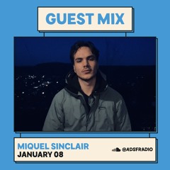 ADS047: Miquel Sinclair (London/Barcelona, USA)