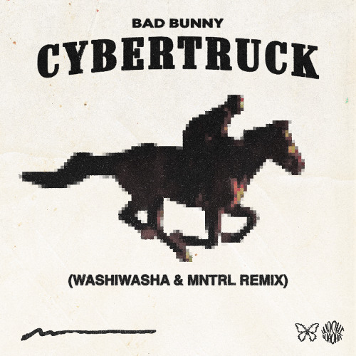CYBERTRUCK (washiwasha x MNTRL Remix) - Bad Bunny (FILTERED VERSION / INFO FOR FULL VERSION)