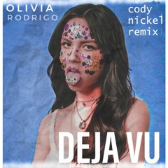 Olivia Rodrigo -deja vu (cody nickel remix) *free download*