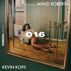 KURUZA RADIO 016 Hosted by Minzi Roberta W/ Kevin Kofii
