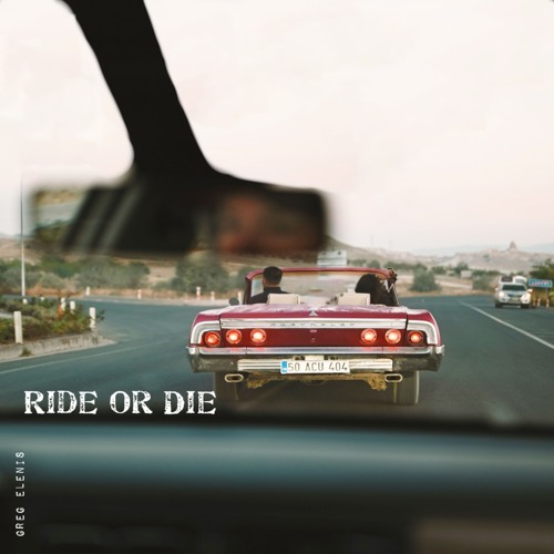 Greg Elenis - Ride Or Die