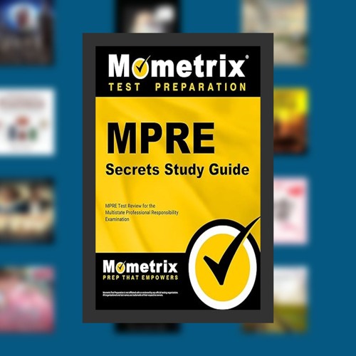 Mpre Secrets Study Guide: Mpre Test Review for the Multistate Professional Responsibility Exami