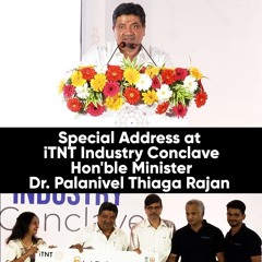 Special Address at iTNT Industry Conclave | Hon'ble Minister Dr. Palanivel Thiaga Rajan