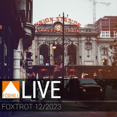 Live from Foxtrot December 2023