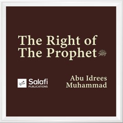 L1 The Right of The Prophet By Abu Idrees 01122023