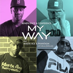 Beneficence & Confidence feat. Masta Ace & Phantasm (of Cella Dwellas)"My Way"