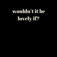⚡pdf✔ Wouldn?t It Be Lovely If??: Lined Notebook