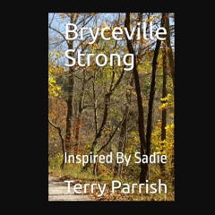 PDF/READ ❤ Bryceville Strong: Inspired By Sadie     Hardcover – Large Print, February 26, 2024 Rea