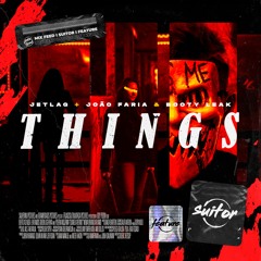 Jetlag + João Faria & Booty Leak - Things [Free Download]