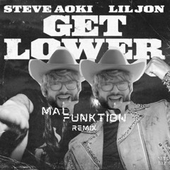 Steve Aoki & Lil Jon - Get Lower  (MalFunktion Remix) FREE DL