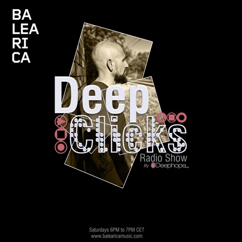 DEEP CLICKS Radio Show by DEEPHOPE (074) [BALEARICA MUSIC]