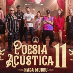 Poesia Acústica 11 - Nada Mudou - L7NNON, CHRIS, Ryan SP, Lourena, Xamã, Azzy, Mc Poze, Cynthia Luz