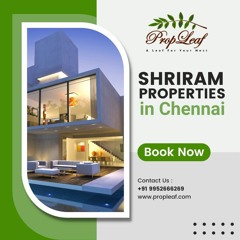 Shriram Properties In Chennai