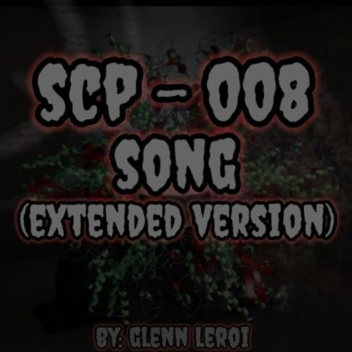 Stream SCP - 008 Song by TheSCPkid