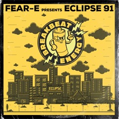 Fear-E presents Breakbeat Energy - Eclipse 91(Clips)