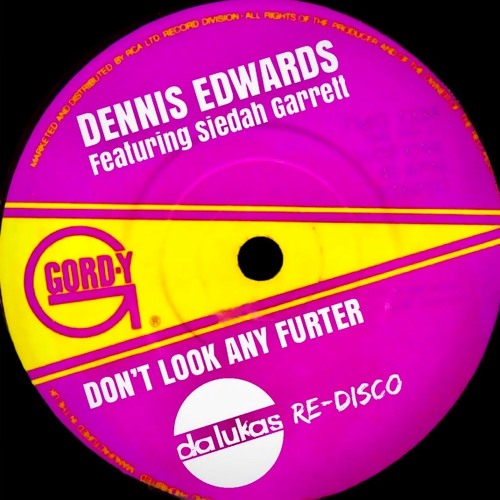 Stream Dennis Edwards ft. Siedah Garrett - Don't Look Any Further (Da Lukas  Re - Disco)FREE DOWNLOAD by DA LUKAS | Listen online for free on SoundCloud