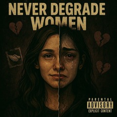 Never Degrade Women