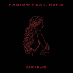 FABIOW - MEISJE (FEAT. R3FD)