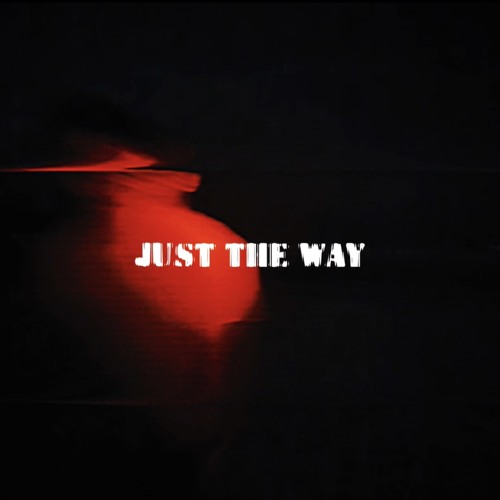 just the way