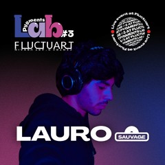Lauro (SAUVAGE) | Pygments Lab #3 X FLUCTUART