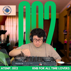 DJ Dafo presents Atemporal Mixes vol. 002 | R&B for All Time Lovers ❤️‍🔥