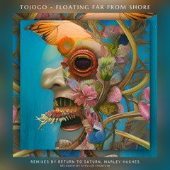 Tojogo - Floating Far From Shore (Return to Saturn Radio Edit) [Stellar Fountain]