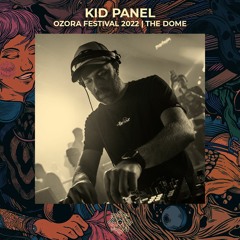 Kid Panel @ Ozora 2022 | The Dome