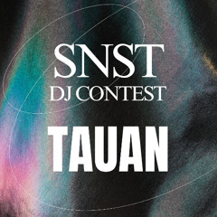 SNST DJ Contest - TAUAN