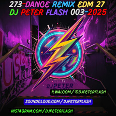 273-DANCE REMIX EDM 27 DJ PETER FLASH 03-2025