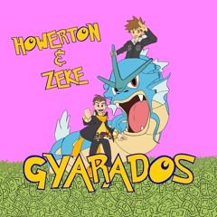 "GYARADOS" - Howerton x Zeke (prod. DarkboyBeatz)