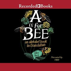 [Get] PDF EBOOK EPUB KINDLE A Is for Bee by  Ellen Heck &  Recorded Books 📤