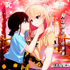 LeaNicz - Nameless (JC Josh Castell x NiN [Anime Edit])