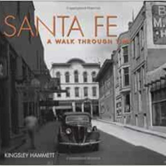 [READ] EPUB 💗 Santa Fe: A Walk Through Time by Kingsley Hammett EPUB KINDLE PDF EBOO