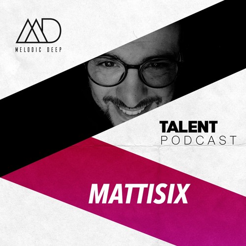 MELODIC DEEP TALENT PODCAST #53 | MATTISIX