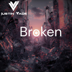 Justin Vade - Broken (Original)