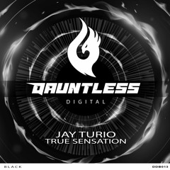Jay Turio - True Sensation (Original Mix) - Out Now on Dauntless Digital Black !