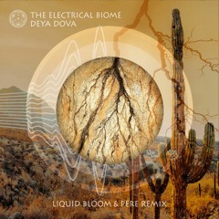 Deya Dova - The Electrical Biome (Liquid Bloom & PERE)
