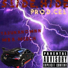 Slide/Hide ft. MBK Meech prod. Cel