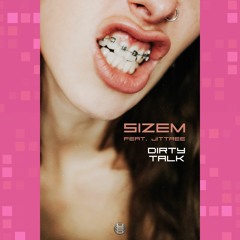 Sizem Feat. Jittree - Dirty Talk
