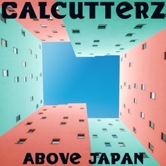 Calcutterz - Above Japan