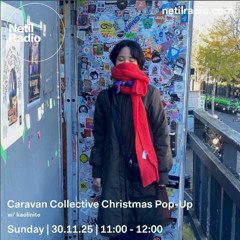 Caravan Collective Christmas Pop-Up w/ kaolinite - 30th November 2025