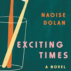 [GET] KINDLE 💏 Exciting Times: A Novel by  Naoise Dolan [PDF EBOOK EPUB KINDLE]