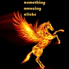 something amazing by slickc 2022