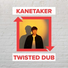Kanetaker - Twisted Dub [FREE DOWNLOAD]