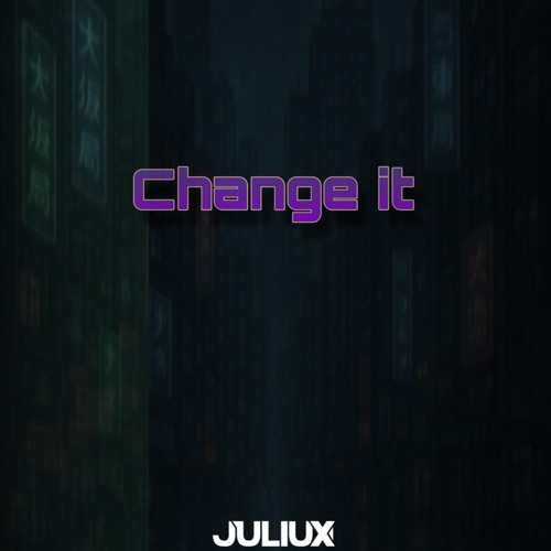 JULIUX-CHANGE IT (CLIP)